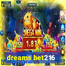 dreams bet216